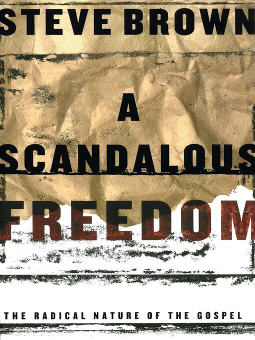 Title details for A Scandalous Freedom by Steve Brown - Wait list